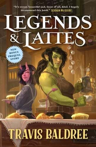 Legends & Lattes: A Novel of High Fantasy and Low Stakes by Travis Baldree: Used