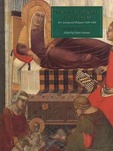 Siena, Florence & Padua – Art, Society & Religion 1… by Norman, Diana Hardback