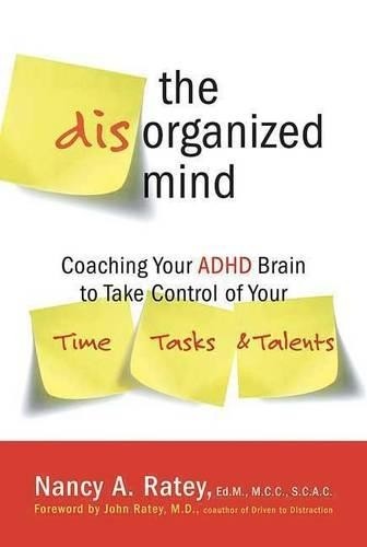 The Disorganized Mind: Coaching Your…, Ratey, Nancy A