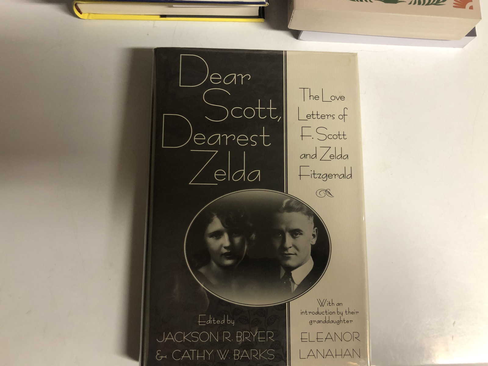 Dear Scott, Dearest Zelda by Jackson R Bryer and Cathy W. Barks