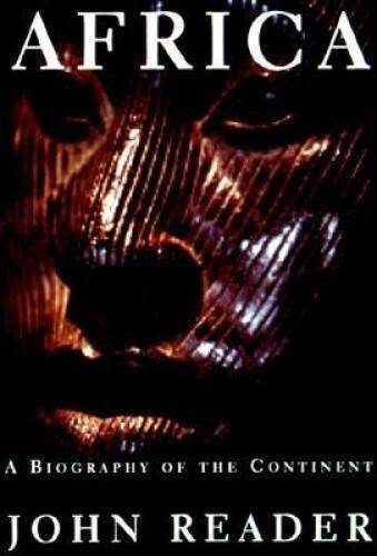 Africa: A Biography of the Continent – Hardcover By Reader, John – GOOD