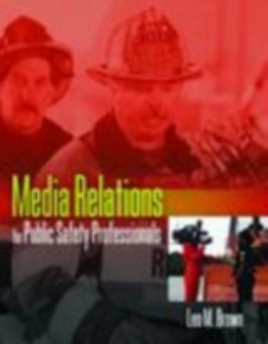 Media Relations for Public Safety Professio- Leo Brown, 9780763731670, paperback