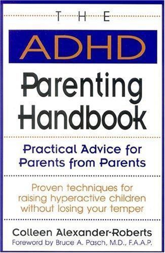 The ADHD Parenting Handbook: Practi- 0878338624, paperback, Colleen Alexander-Ro