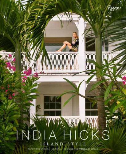 India Hicks: Island Style, Hicks, India, 9780847845064