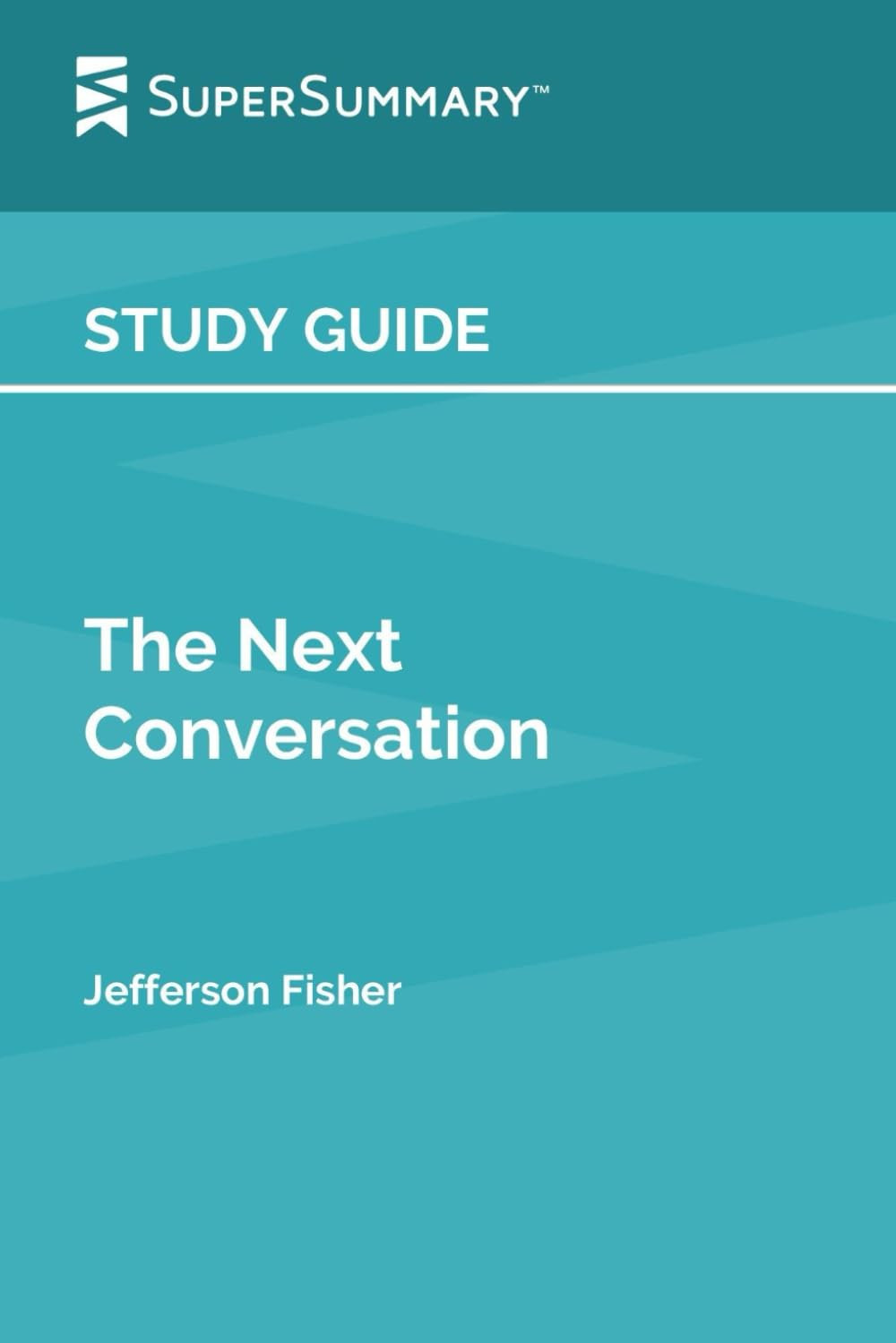 Study Guide: the Next Conversation by Jefferson Fisher (Supersummary)