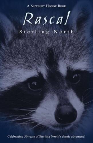 Rascal: Celebrating 50 Years of Sterling North’s Classic Adventure! – VERY GOOD