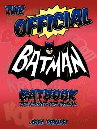 The Official Batman Batbook: The Revised Bat Edition by Joel Eisner: New
