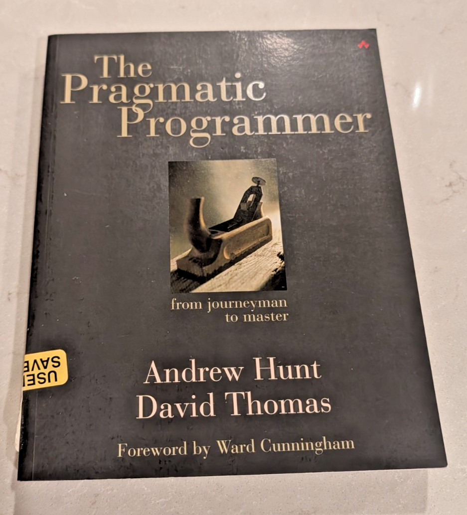 Pragmatic Programmer : From Journeyman to Master by David Thomas and Andrew Hunt