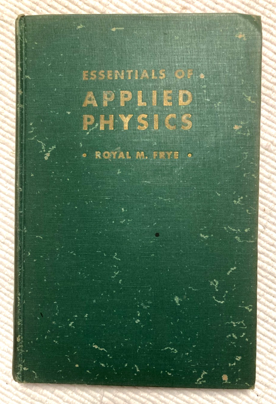 1947 book Essentials of Applied Physics for Technical Industrial Engineering Stu