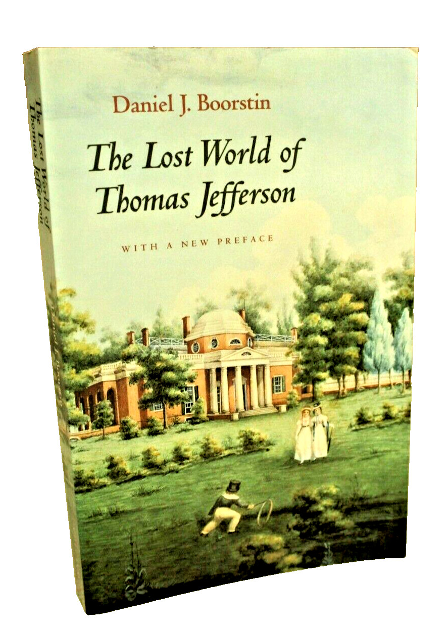 The Lost World of Thomas Jefferson by Daniel J Boorstin