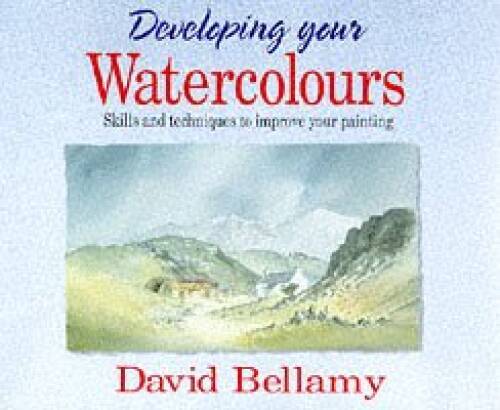 Developing Your Watercolours – Hardcover By Bellamy, David – VERY GOOD