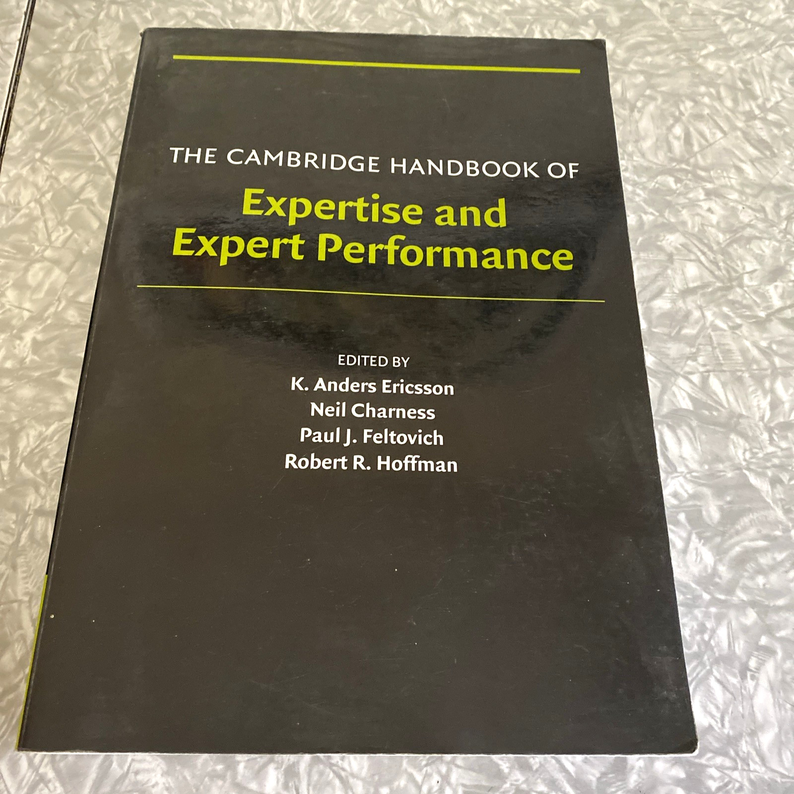 Cambridge Handbook of Expertise and Expert Performance University 2007 Edition