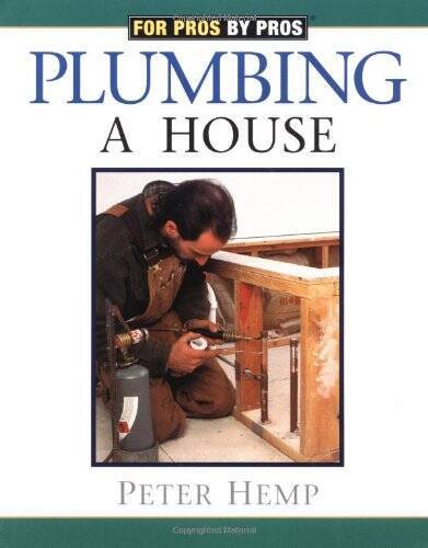 Plumbing a House: For Pros by Pros – Paperback By Hemp, Peter – VERY GOOD