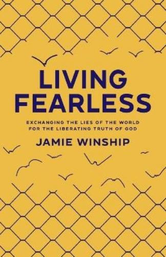 Jamie Winship Living Fearless – Exchanging the Lies of t (Paperback) (UK IMPORT)