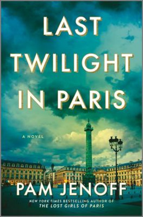 Last Twilight in Paris : A Novel Hardcover Pam Jenoff