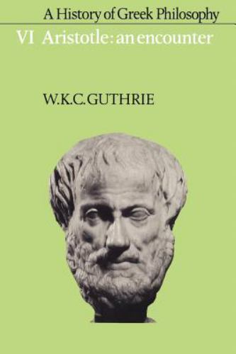 History of Greek Philosophy : Aristotle : An Encounter, Paperback by Guthrie,…
