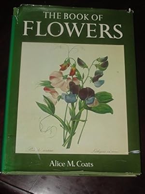 The Book of Flowers: Four Centuries of Flower Illustration, Alice Coats, Used; V