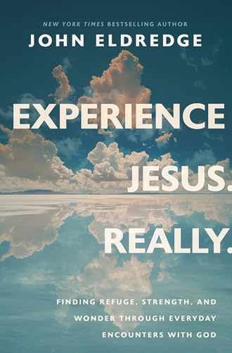 Experience Jesus. Really: Finding – Hardcover, by Eldredge John – Very Good b
