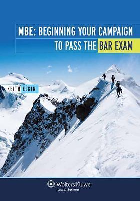 MBE: Beginning Your Campaign to Pass the Bar Exam by Elkin, Keith