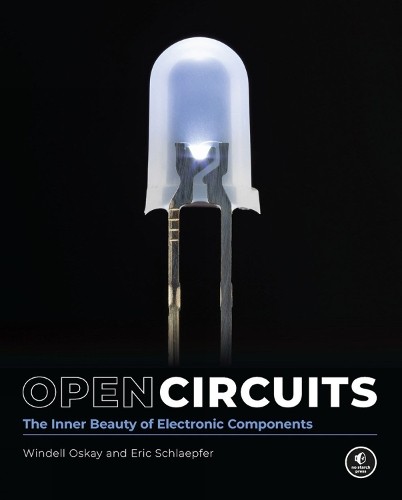 Windell Oskay Eric Schlaepfer Open Circuits (Hardback)