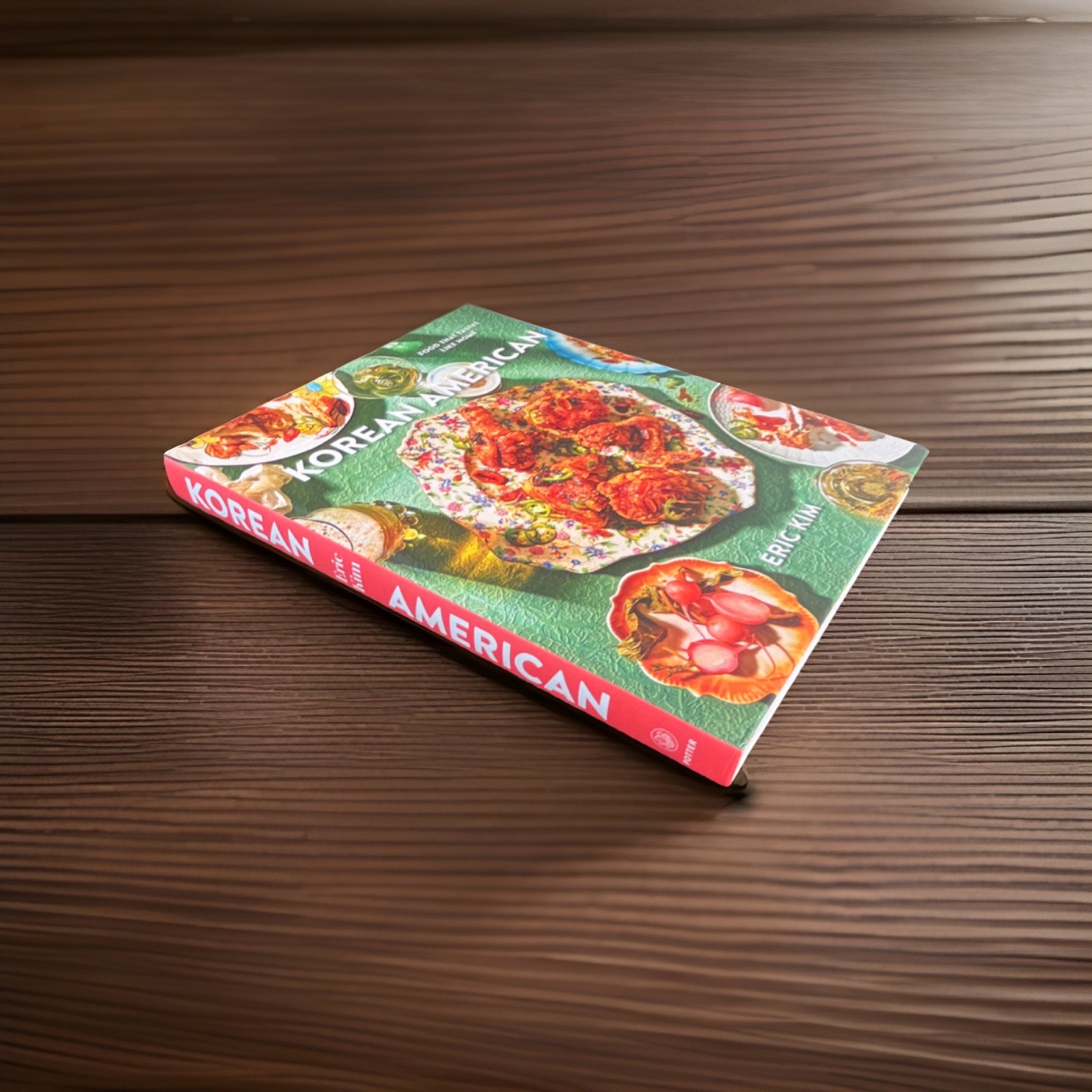 Korean American Hardcover Cookbook by Eric Kim, Clarkson Potter/Publishers, 2022