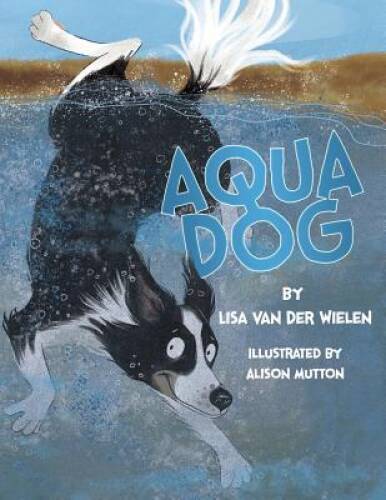 Aqua Dog – Paperback By Van der Wielen, Lisa – GOOD