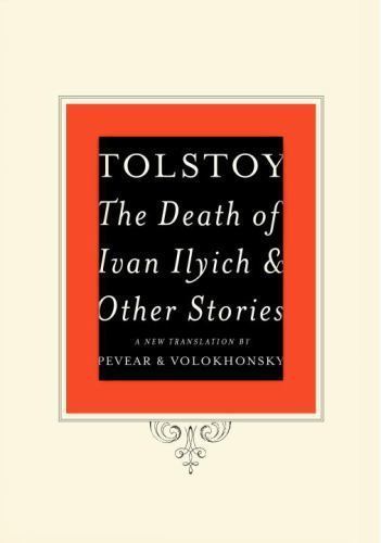 Death of Ivan Ilyich and Other Stories by Larissa Volokhonsky and Leo Tolstoi…
