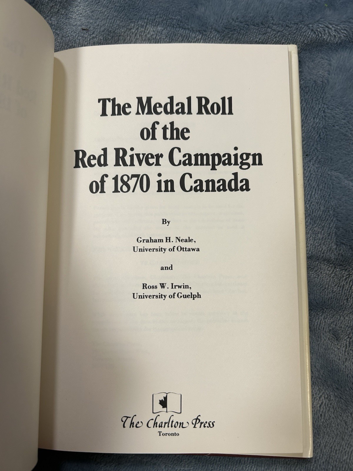 The Medal Roll of the Red River Campaign of 1870 Canadian by Graham Neale, First