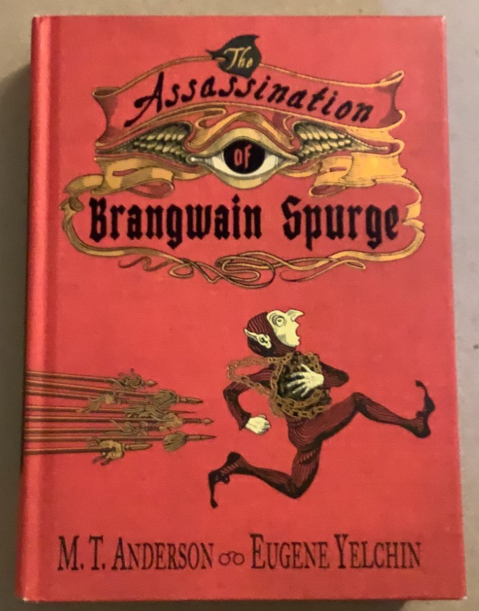 Fine 2018 HC First Edition Assassination Brangwain Spurge M T Anderson E Yelchin