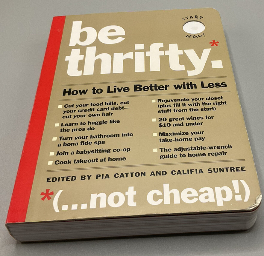 Be Thrifty : How to Live Better with Less (2010)-370 Pages-Hardback