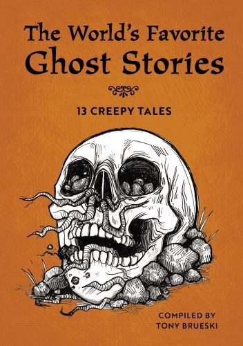 World’s Favorite Ghost Stories : 13 Creepy Tales by Tony Brueski (2019, Trade…