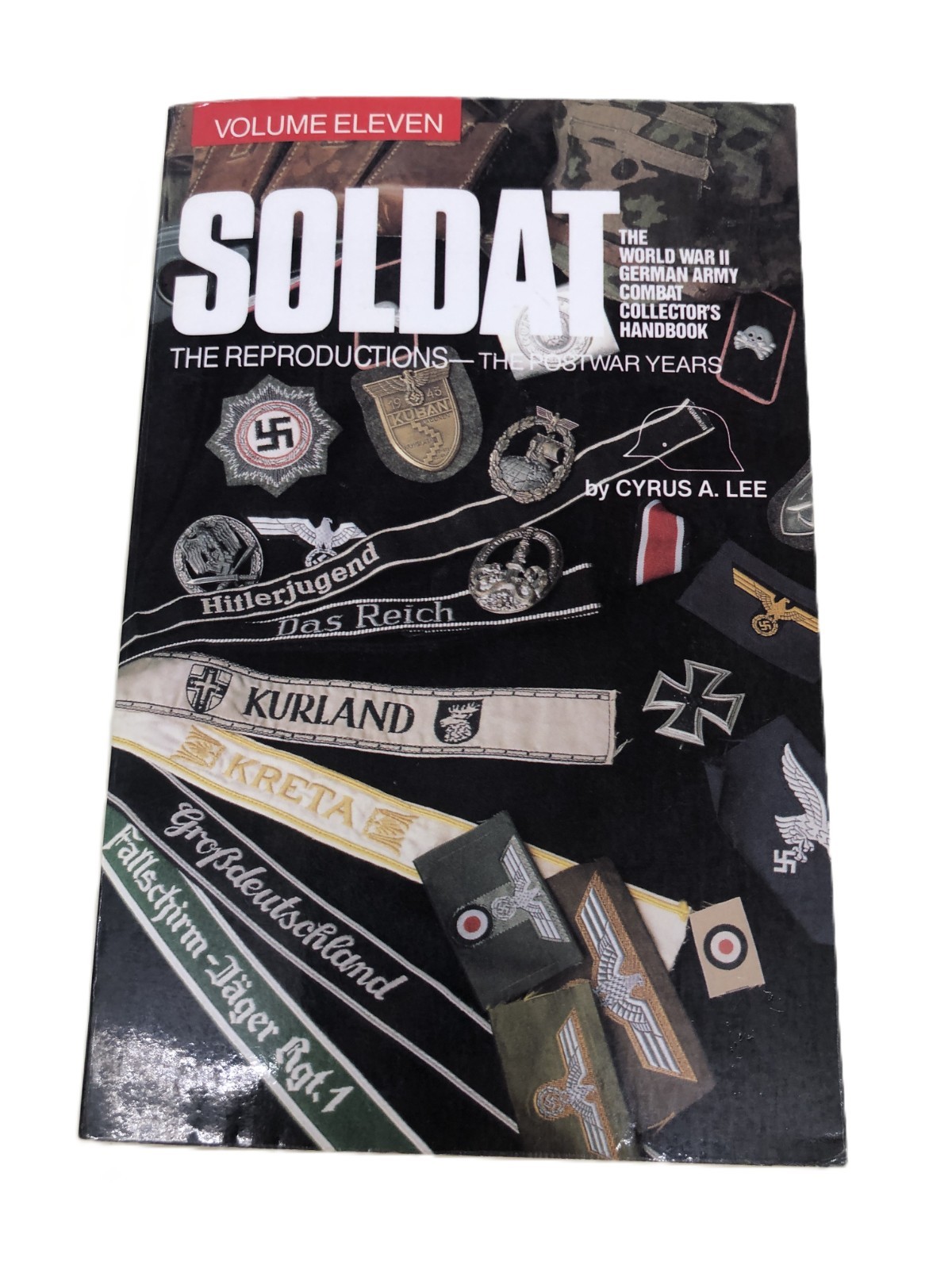 Soldat : the World War II German Army Combat Uniform Collector’s Handbook