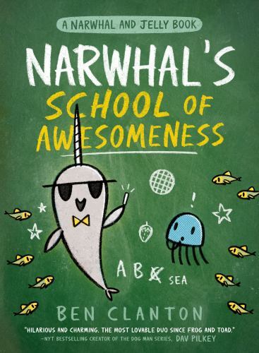 Narwhal’s School of Awesomeness; A Narw- paperback, Ben Clanton, 0735262551, new