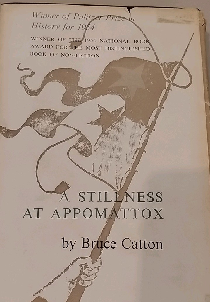 A Stillness at Appomattox Bruce Catton, First 1st Edition 1953