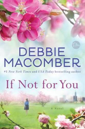 If Not for You: A Novel – Hardcover By Macomber, Debbie – VERY GOOD