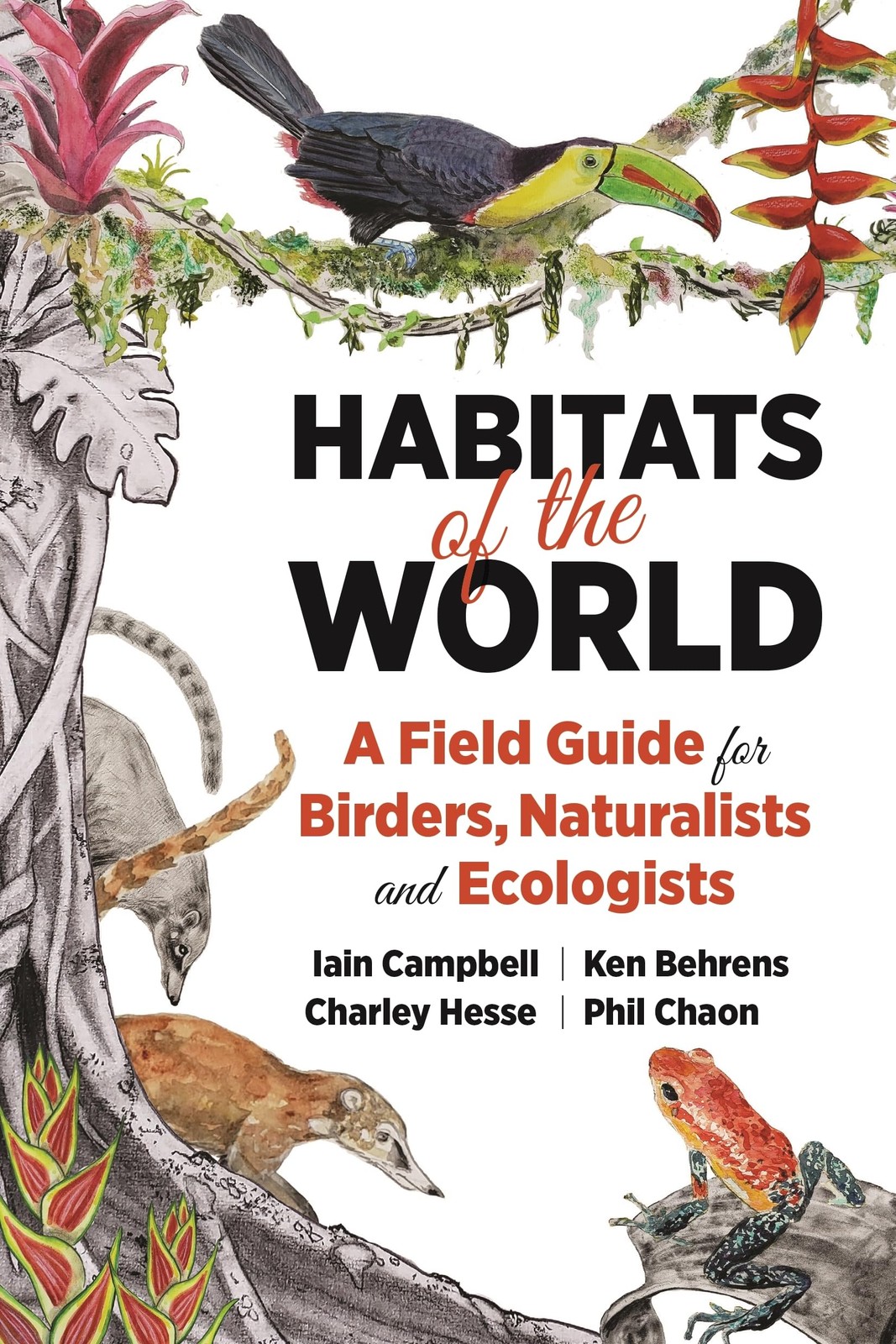 Habitats of the World: A Field Guide for Birders, Naturalists, and Ecologist…
