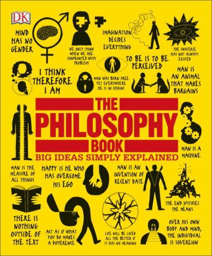 DK Big Ideas Ser.: The Philosophy Book : Big Ideas Simply Explained by DK (2017)
