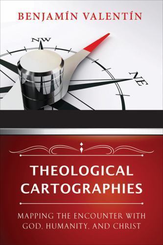 Benjamin Valentin Theological Cartographies (Paperback)