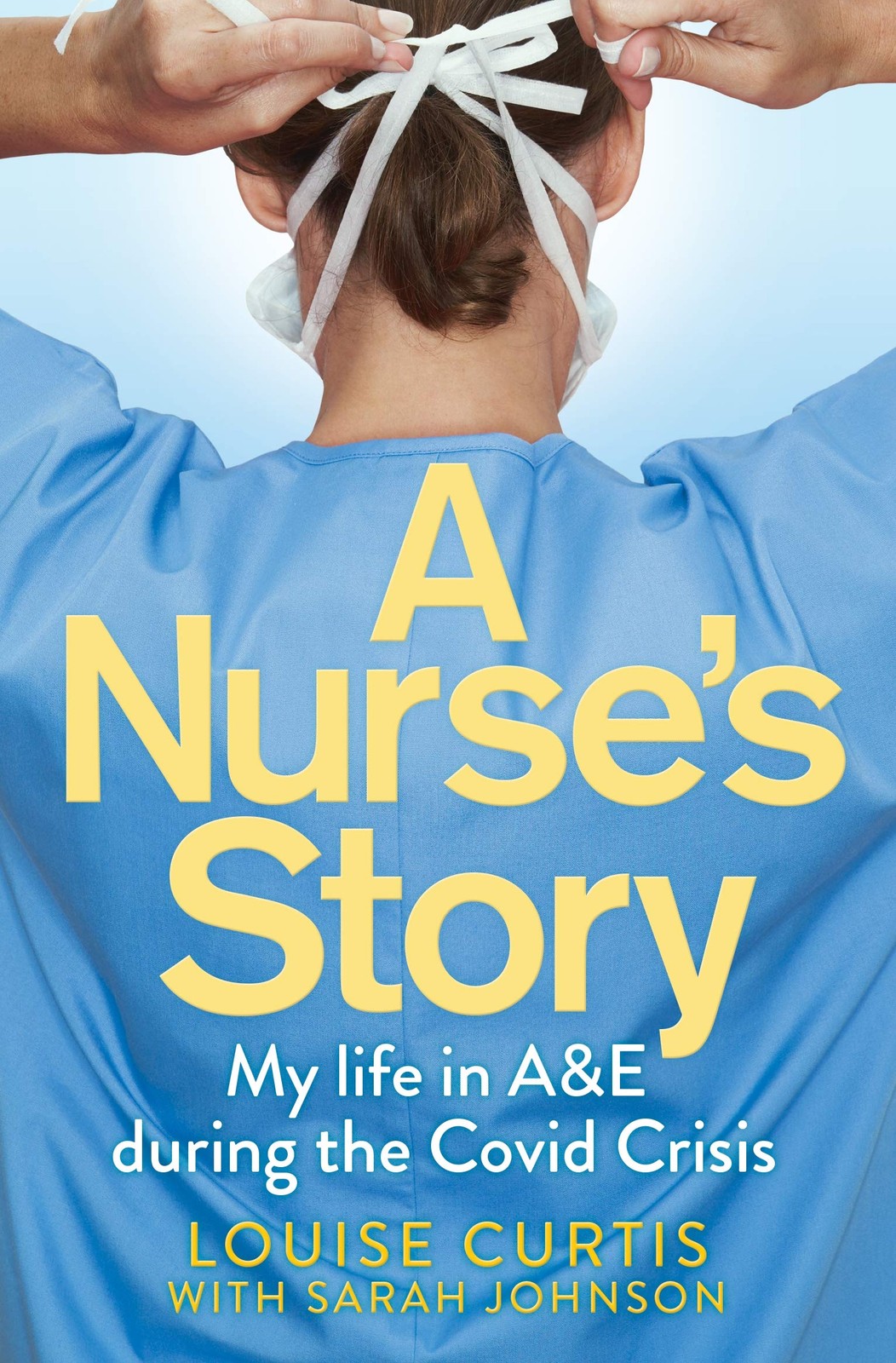 A Nurse’s Story: My Life in A&E in the Covid Crisis