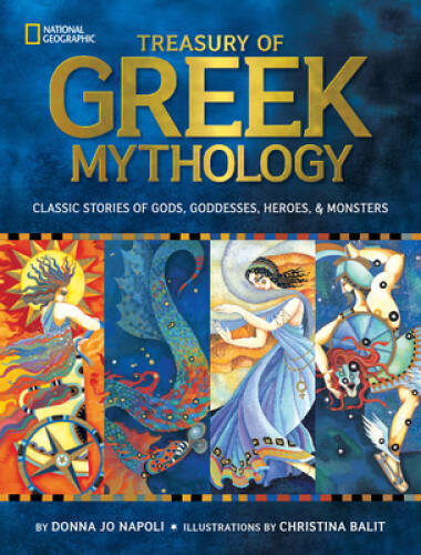 Treasury of Greek Mythology: Classic Stories of Gods, Goddesses, Heroes & – GOOD