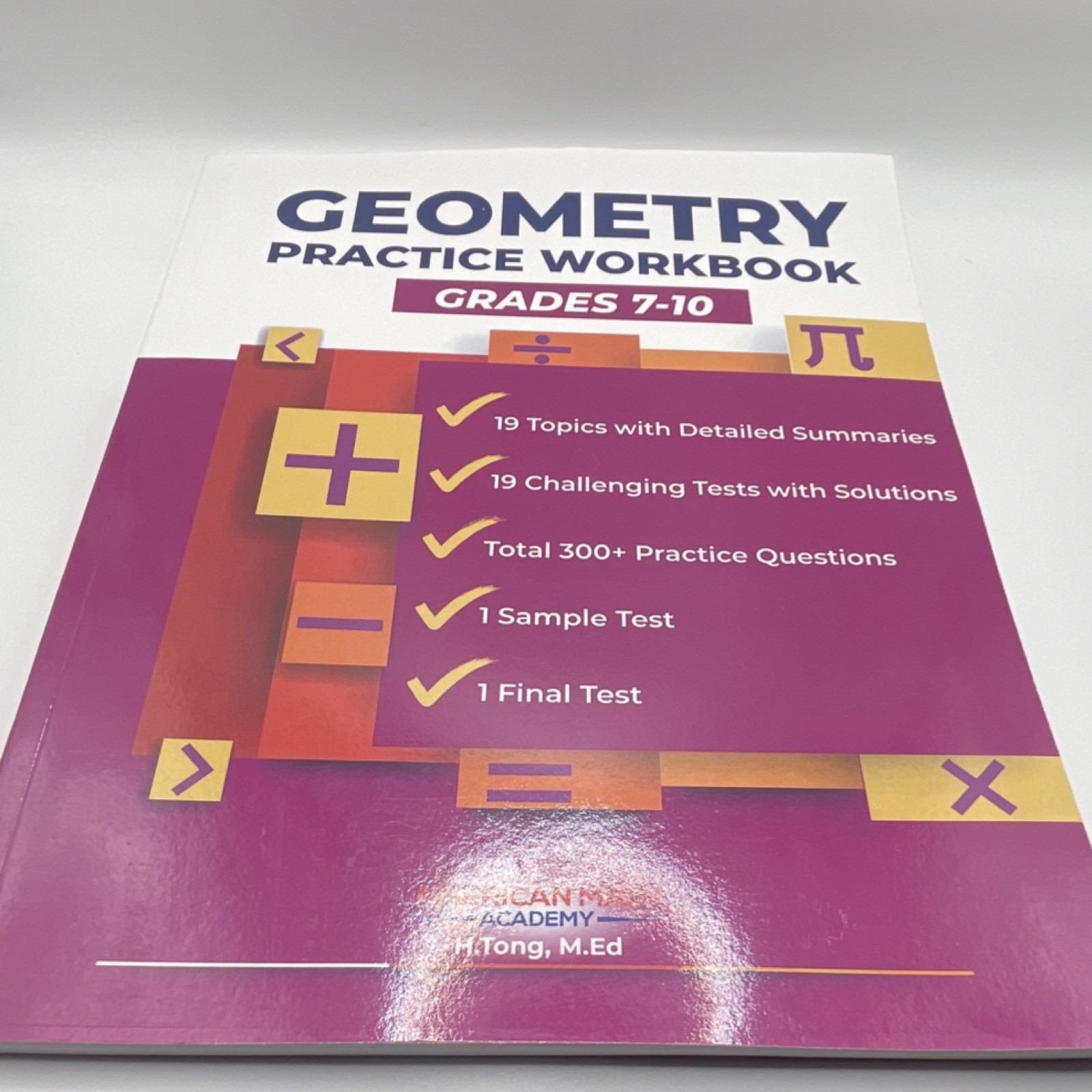 American Math Academy Geometry Practice Workbook Grades 7-10 by H. Tong M.Ed