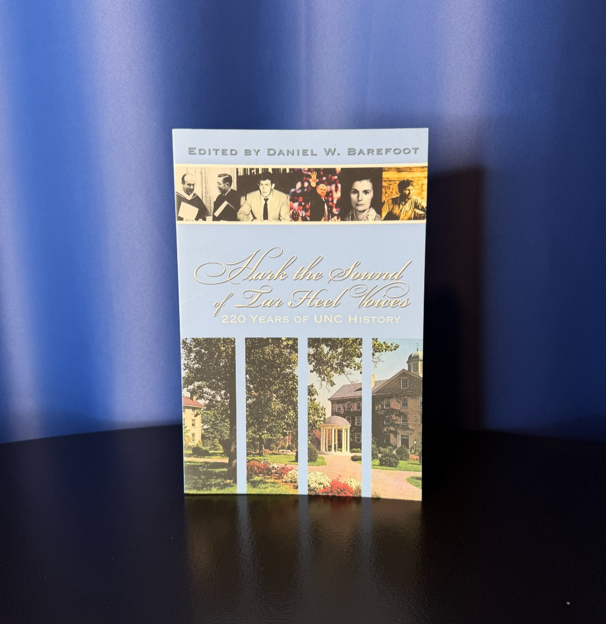 220 Years of UNC History – Hark the Sound of Tar Heel Voices – 258 Pages