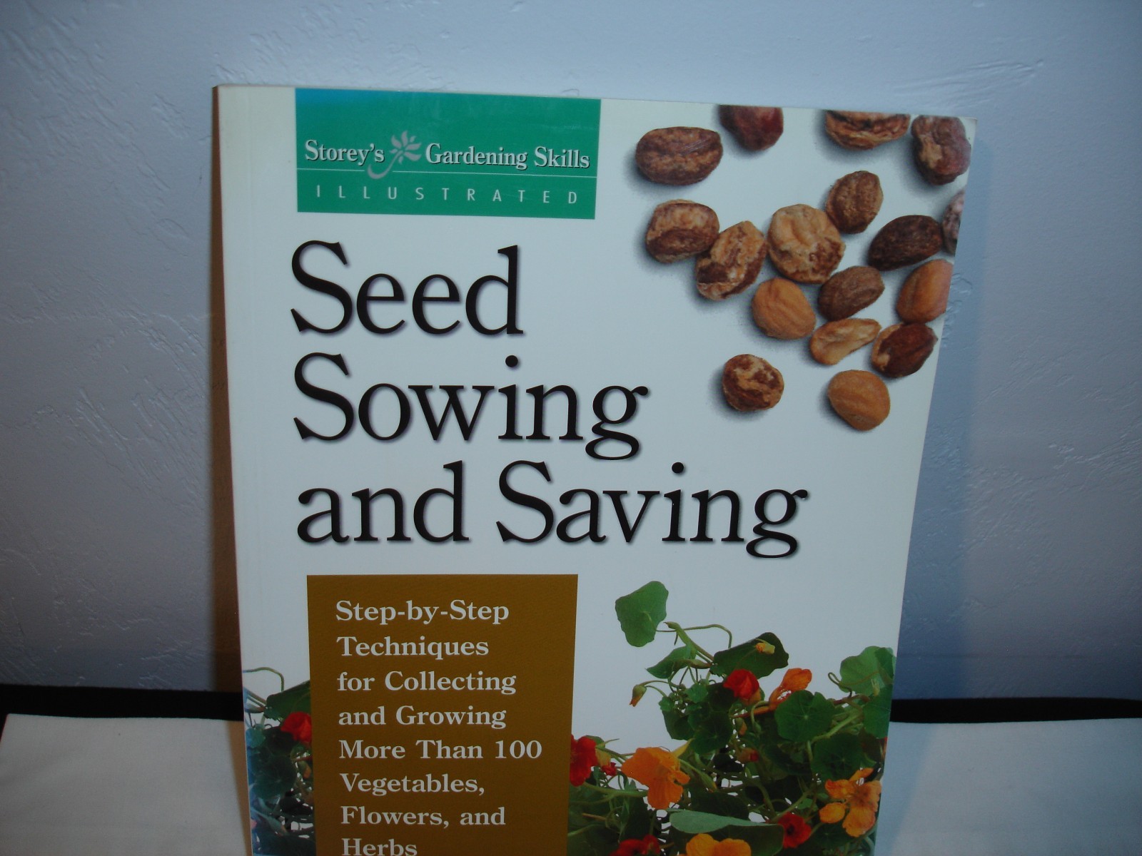 1998 STOREY’S SEED SOWING AND SAVING PAPERBACK BOOK,CAROLE B.TURNER,200 PAGES