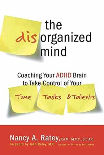The Disorganized Mind: Coaching – Paperback, by Ratey Nancy A. – Very Good x