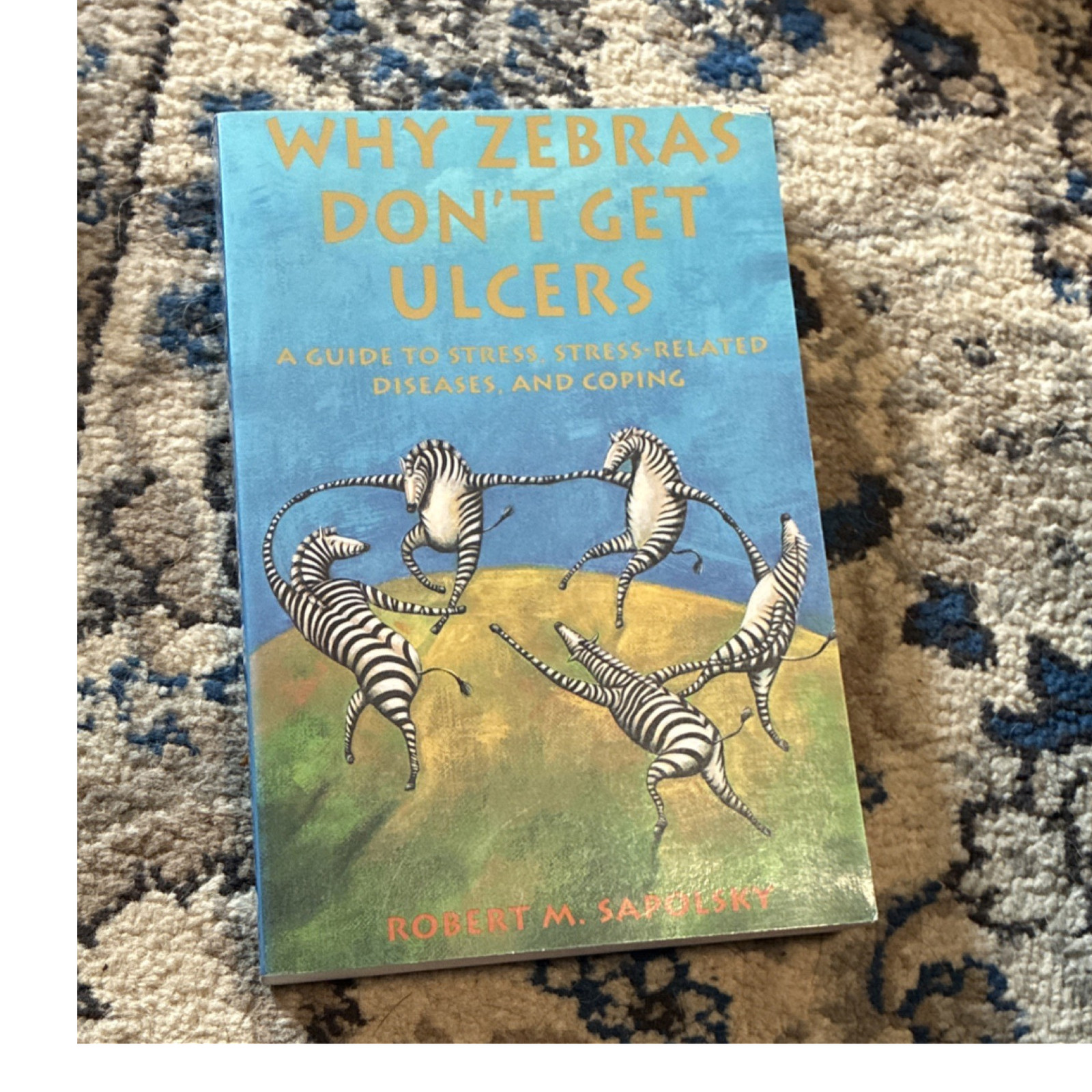 Robert M. Sapolsky Why Zebras Don’t Get Ulcers Paperback Stress Coping