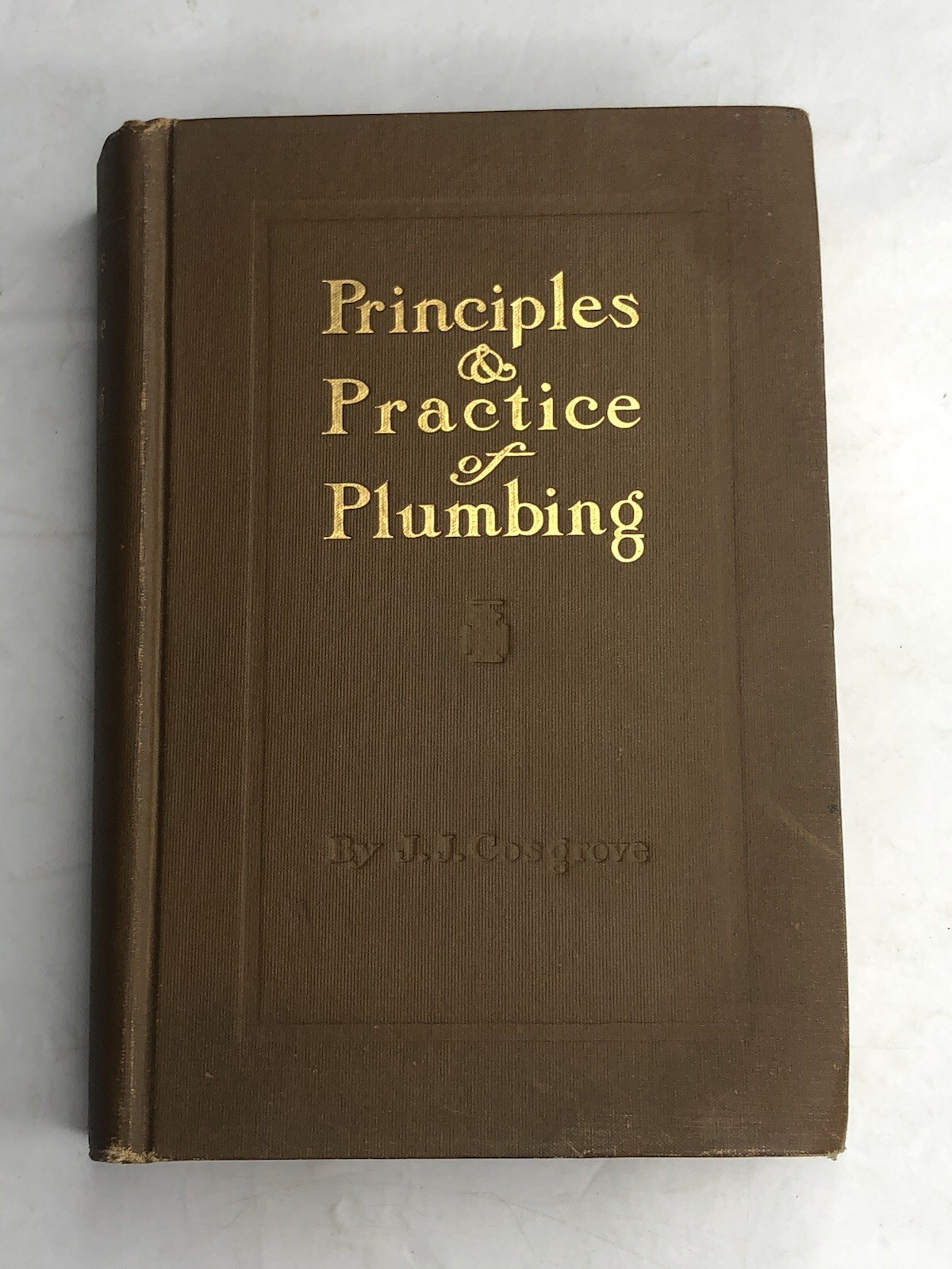 1914 Antique PRINCIPLES & PRACTICE Of PLUMBING,J.J. Cosgrove,Illust 2nd Revised