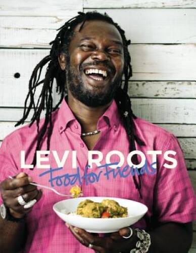 Levi Roots Food for Friends – Hardcover By Roots, Levi – GOOD