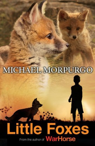 Little Foxes By Michael Morpurgo. 9781405233392