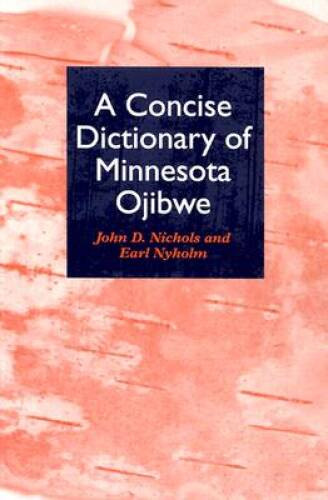 Concise Dictionary of Minnesota Ojibwe – Paperback By Nichols, John – GOOD
