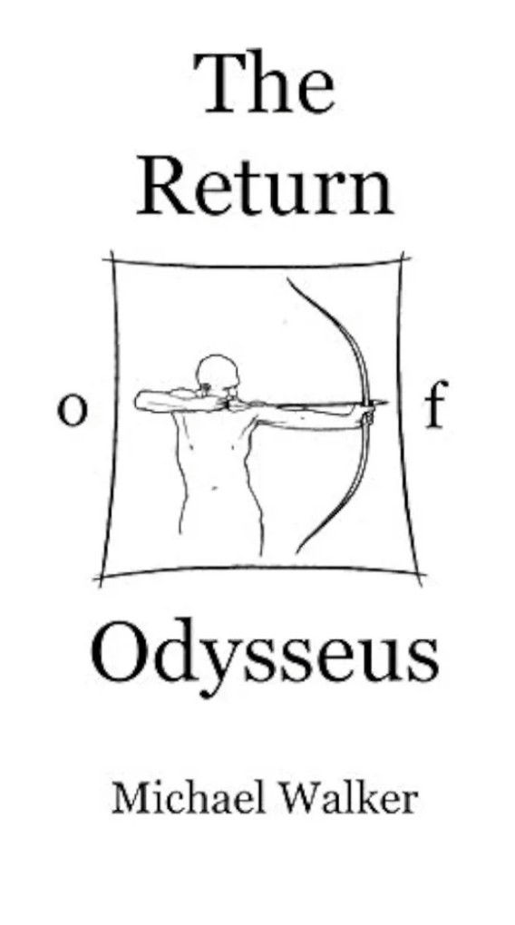 THE RETURN OF ODYSSEUS by Michael Walker